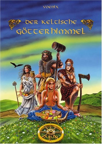 Der Keltische Götterhimmel ; Voenix